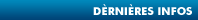 Dernières infos Dernières infos